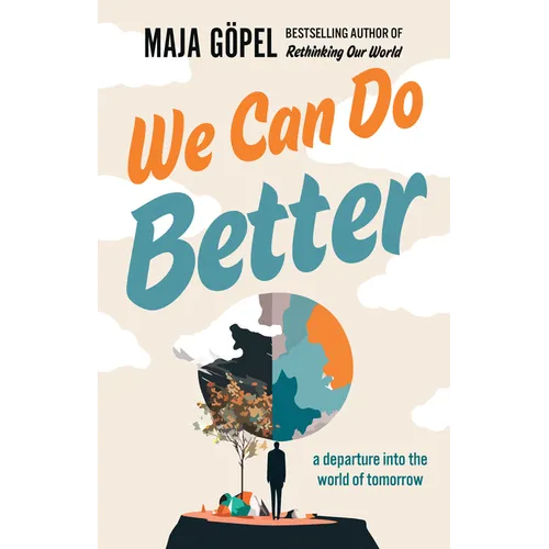 We Can Do Better: A Departure Into the World of Tomorrow