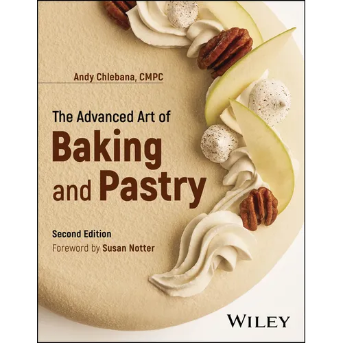 The Advanced Art of Baking and Pastry