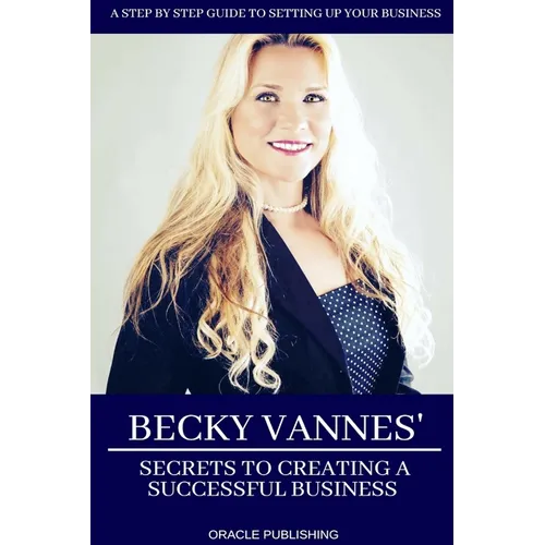 Becky Vannes' Secrets to Creating a Successful Business