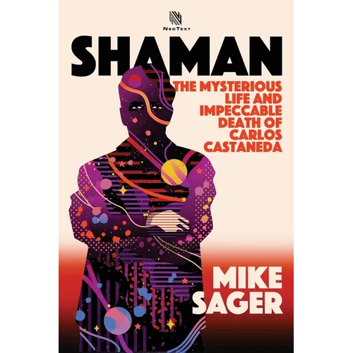 Shaman: The Mysterious Life and Impeccable Death of Carlos Castaneda