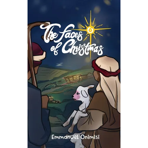 The Faces of Christmas: Experience the Christmas story like never before