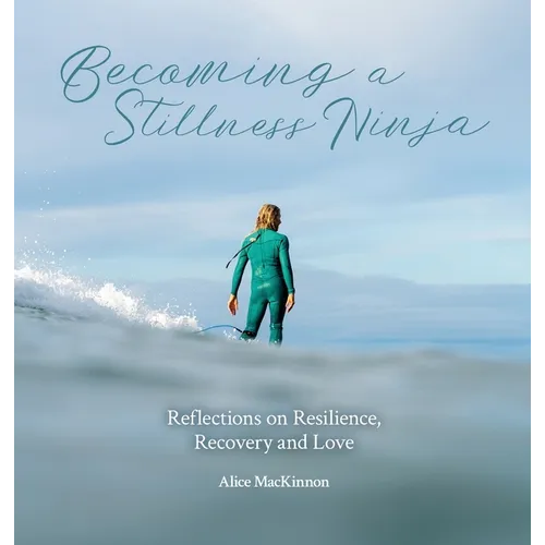 Becoming a Stillness Ninja: Reflections on Resilience, Recovery and Love