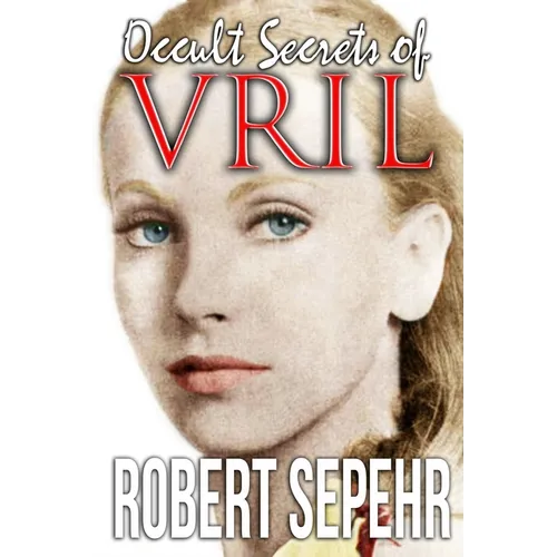 Occult Secrets of Vril: Goddess Energy and the Human Potential