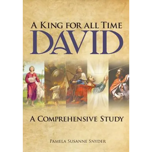 A King for all Time David: A Comprehensive Study