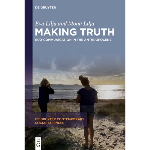 Making Truth: Eco-Communication in the Anthropocene