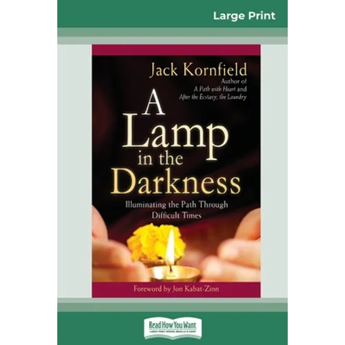A Lamp in the Darkness: Illuminating the Path Through Difficult Times (16pt Large Print Edition)