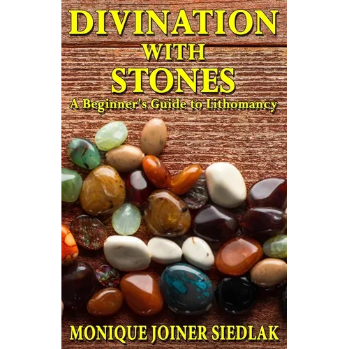 Divination with Stones: A Beginner's Guide to Lithomancy