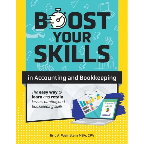 Boost Your Skills in Accounting and Bookkeeping: (+ Online Videos, Quizzes, Exercise Files & More)