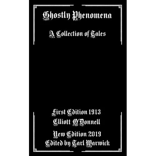 Ghostly Phenomena: A Collection of Tales