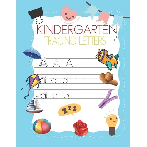Kindergarten tracing Letters: ABC Trace Letters / Alphabet Handwriting Practice workbook for kids Ages 3-5 /Preschool writing Workbook with Lines pa