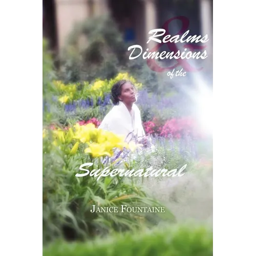 Realms and Dimensions of the Supernatural