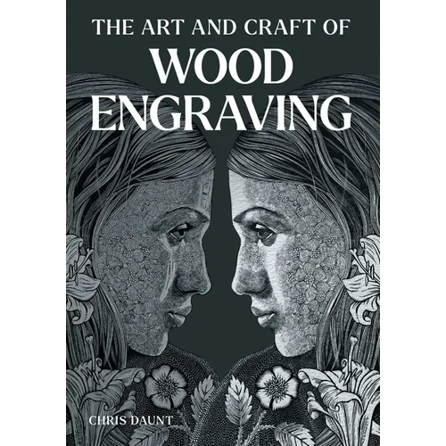 The Art and Craft of Wood Engraving