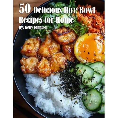 50 Delicious Rice Bowl Recipes for Summer