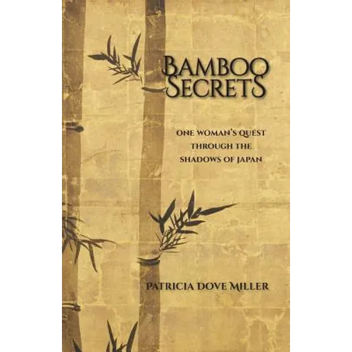 Bamboo Secrets: One Woman's Quest through the Shadows of Japan