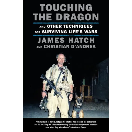 Touching the Dragon: And Other Techniques for Surviving Life's Wars