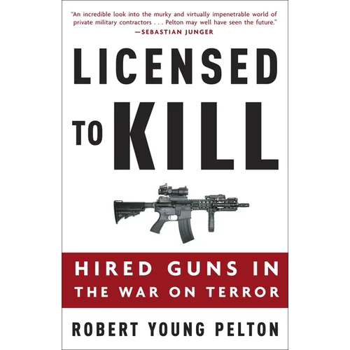 Licensed to Kill: Hired Guns in the War on Terror