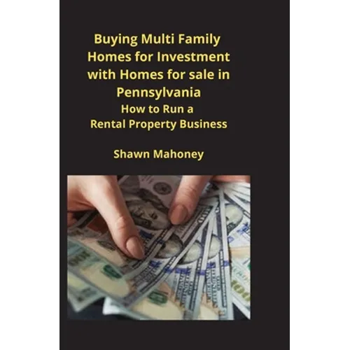 Buying Multi Family Homes for Investment with Homes for sale in Pennsylvania: How to Run a Rental Property Business