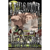 Six Reels Under