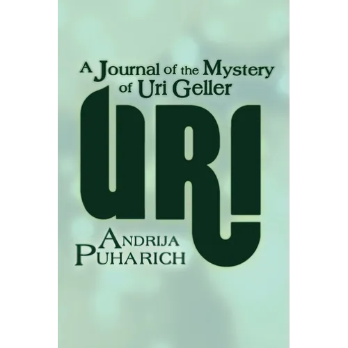 Uri: A Journal of the Mystery of Uri Geller