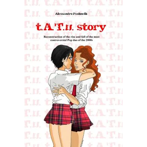 t.A.T.u. story: Reconstruction of the rise and fall of the most controversial Pop duo of the 2000s