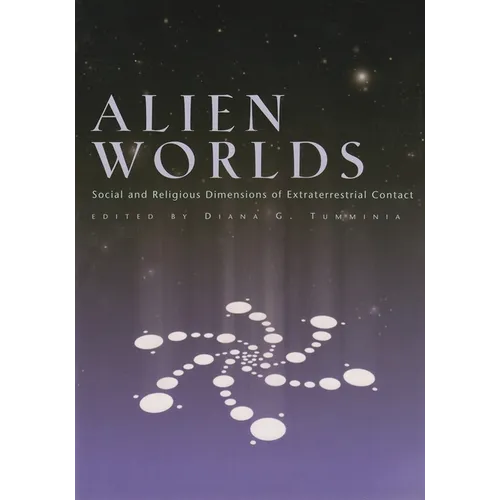 Alien Worlds: Social and Religious Dimensions of Extraterrestrial Contact