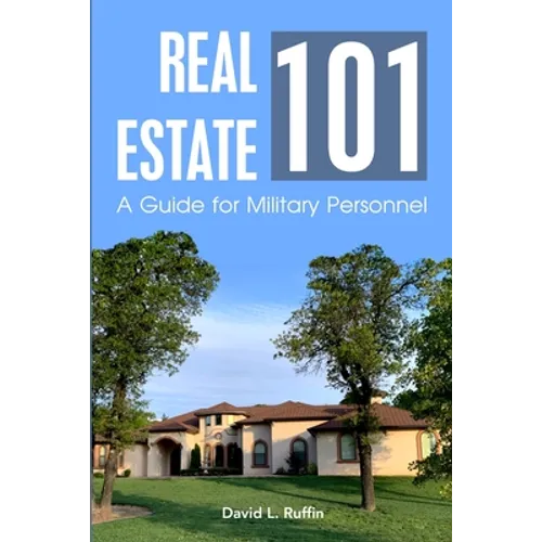 Real Estate 101: A Guide for Military Personnel