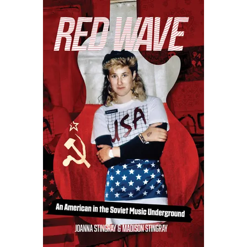 Red Wave: An American in the Soviet Music Underground