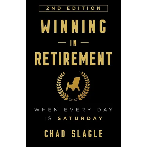 Winning in Retirement: When Every Day Is Saturday