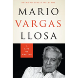 Mario Vargas Llosa: A Life of Writing