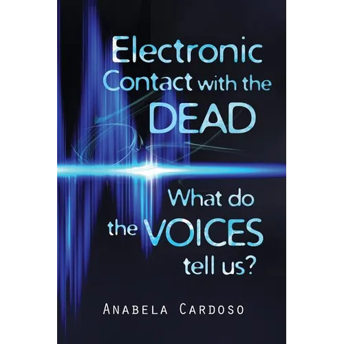 Electronic Contact with the Dead: What do the Voices Tell Us?