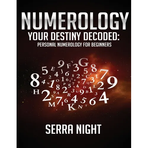 Numerology: Your Destiny Decoded: Personal Numerology For Beginners