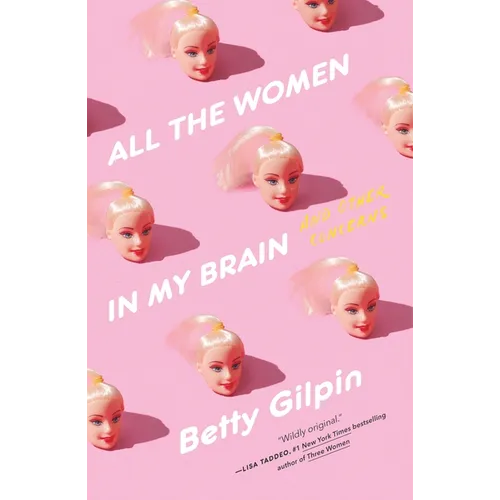 All the Women in My Brain: And Other Concerns