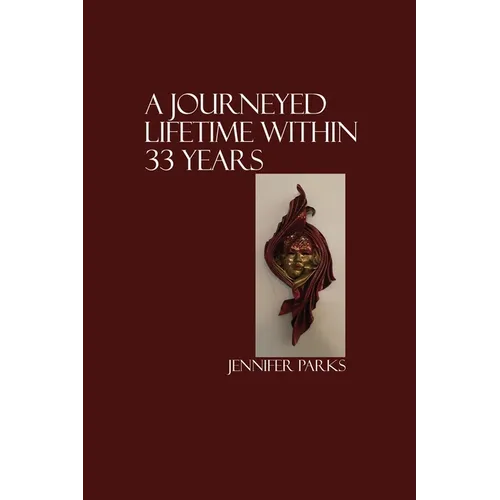 A Journeyed Lifetime within 33 Years