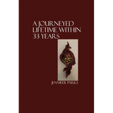 A Journeyed Lifetime within 33 Years - Paperback