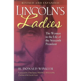 Lincoln's Ladies: The Women in the Life of the Sixteenth President