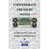 Confederate Treasury Notes: An Illustrated Guide & Catalog to Confederate Money - Paperback