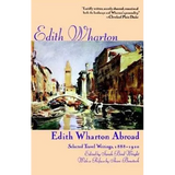 Edith Wharton Abroad: Selected Travel Writings, 1888-1920