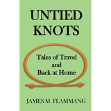 Untied Knots: Tales of Travel and Back at Home - Paperback