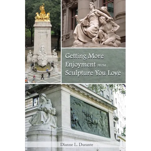 Getting More Enjoyment from Sculpture You Love