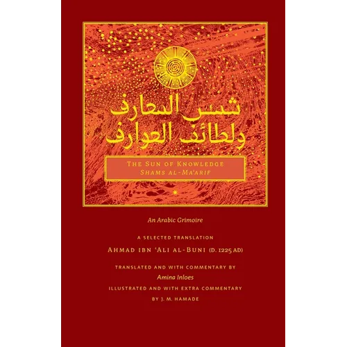 The Sun of Knowledge (Shams al-Ma'arif): An Arabic Grimoire in Selected Translation