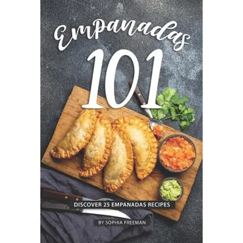 Empanadas 101: Discover 25 Empanadas Recipes