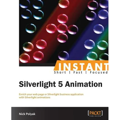 Silverlight 5: Fast Track Your Way to Animation