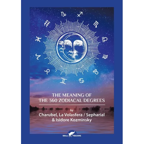 The Meaning of The 360 Zodiacal Degrees