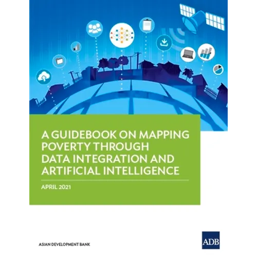 A Guidebook on Mapping Poverty Through Data Integration and Artificial Intelligence