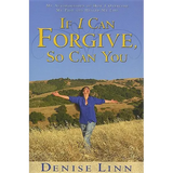 If I Can Forgive, So Can You: My Autobiography of How I Overcame My Past and Healed My Life (Revised)