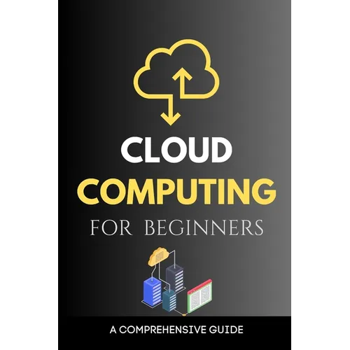 Cloud Computing for Beginners: A Comprehensive Guide