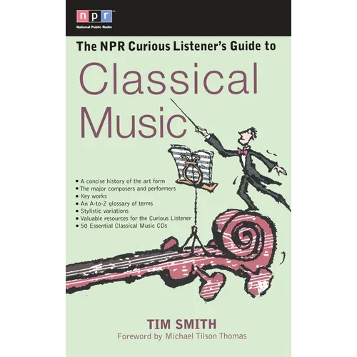 The NPR Curious Listener's Guide to Classical Music
