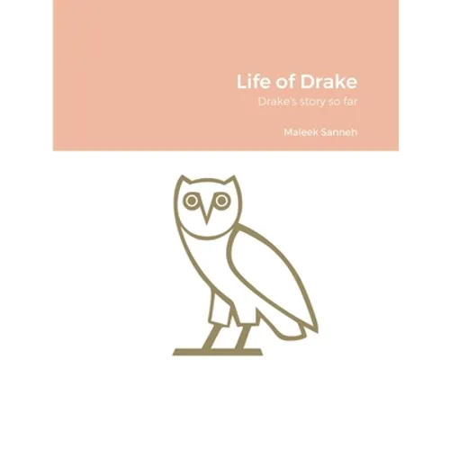 Life of Drake: Drake's story so far