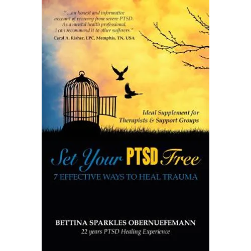 Set Your PTSD FREE: 7 Effective Ways to Heal Trauma