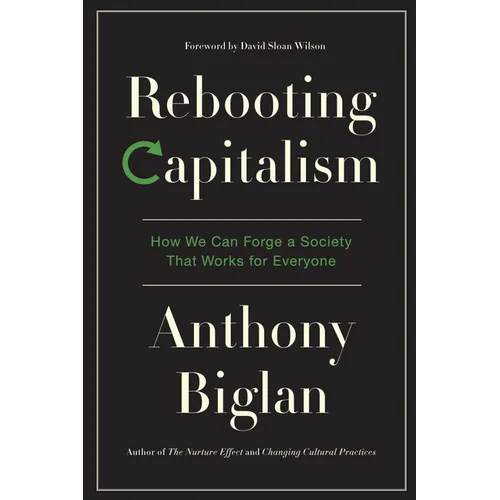 Rebooting Capitalism: How We Can Forge a Society That Works for Everyone